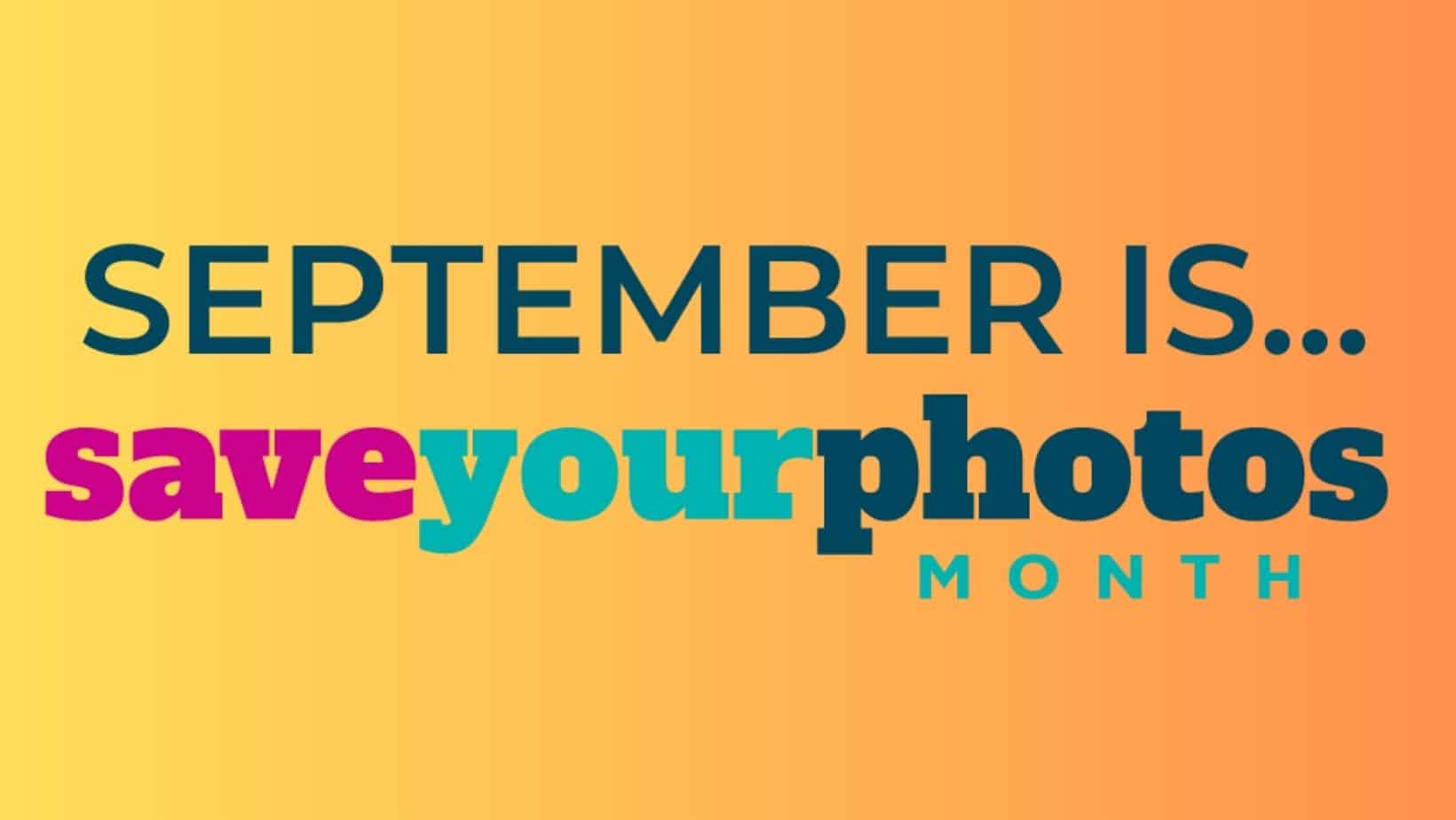 Featured image for “Save Your Photos Month”